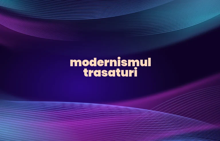 modernismul trasaturi