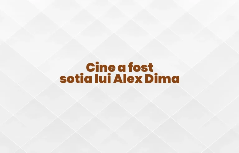 cine a fost sotia lui alex dima