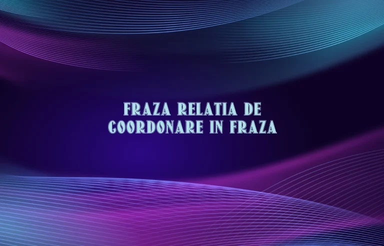 fraza relatia de coordonare in fraza