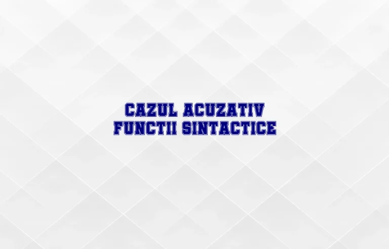 cazul acuzativ functii sintactice