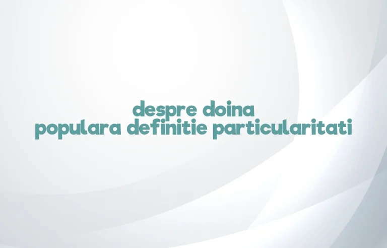 despre doina populara definitie particularitati