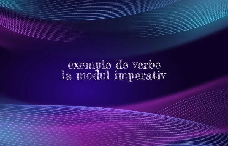 exemple de verbe la modul imperativ