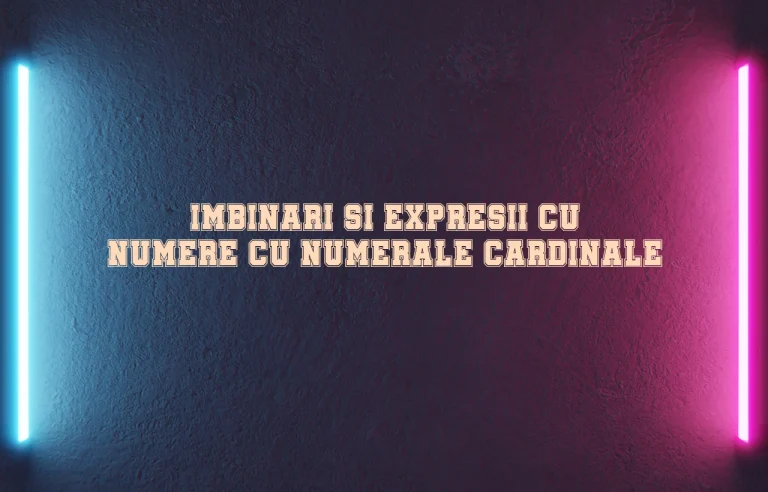 imbinari si expresii cu numere cu numerale cardinale