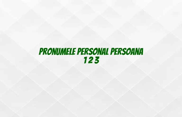 pronumele personal persoana 1 2 3