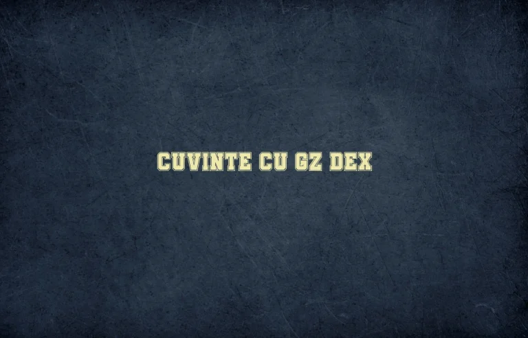 cuvinte cu gz dex