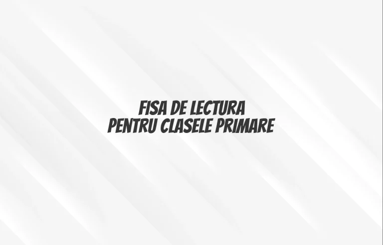 fisa de lectura pentru clasele primare