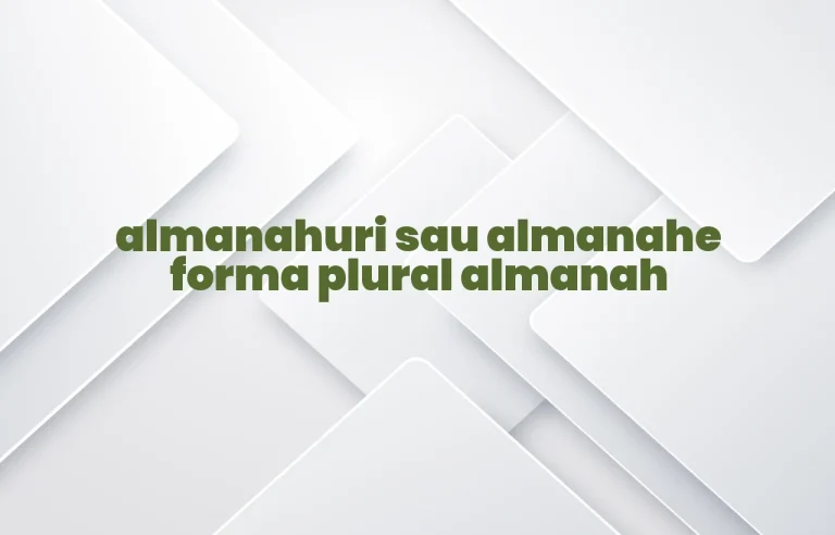 almanahuri sau almanahe forma plural almanah