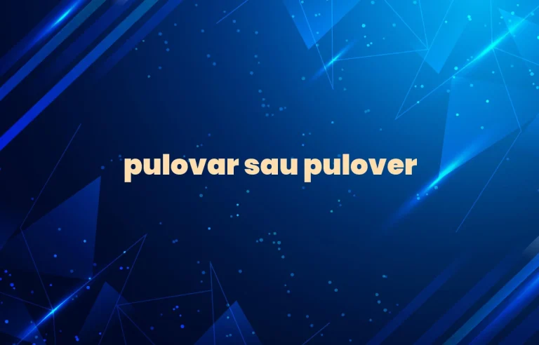 pulovar sau pulover