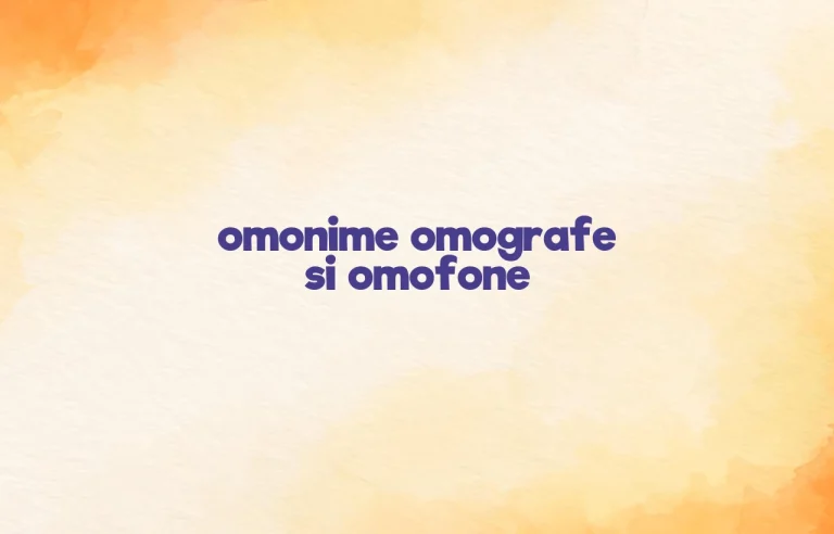 omonime omografe si omofone