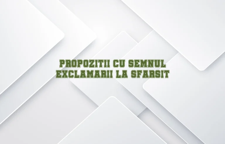 propozitii cu semnul exclamarii la sfarsit