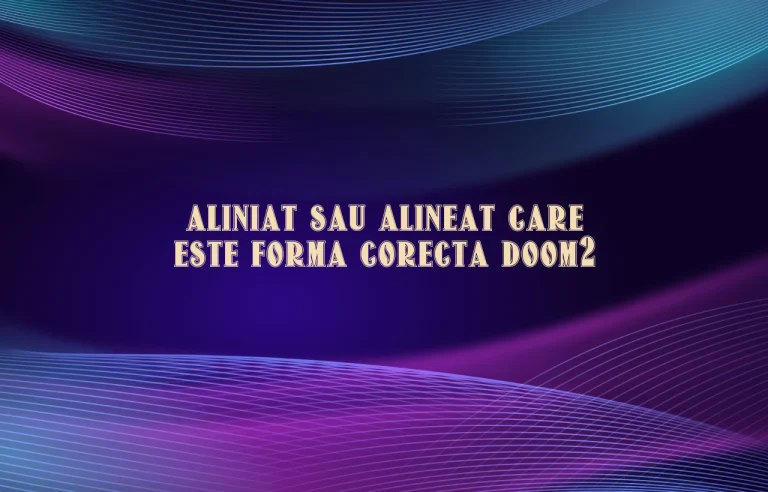 aliniat sau alineat care este forma corecta doom2