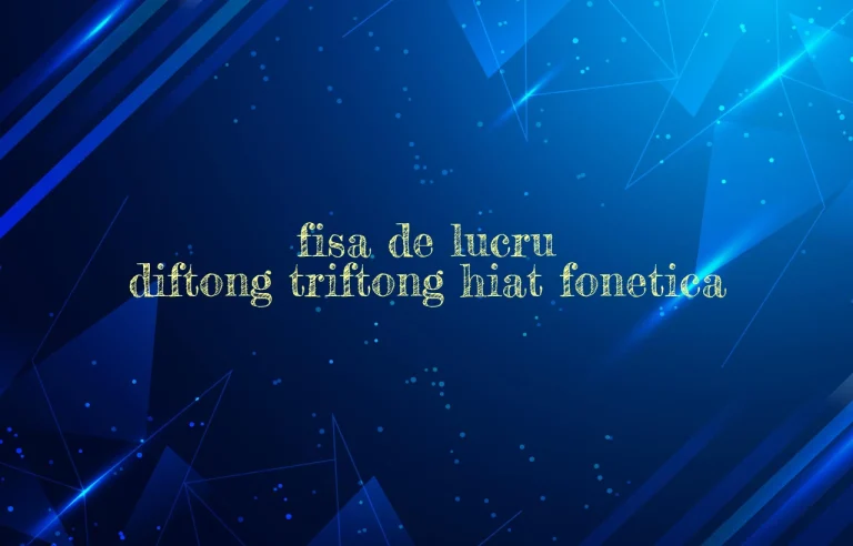 fisa de lucru diftong triftong hiat fonetica