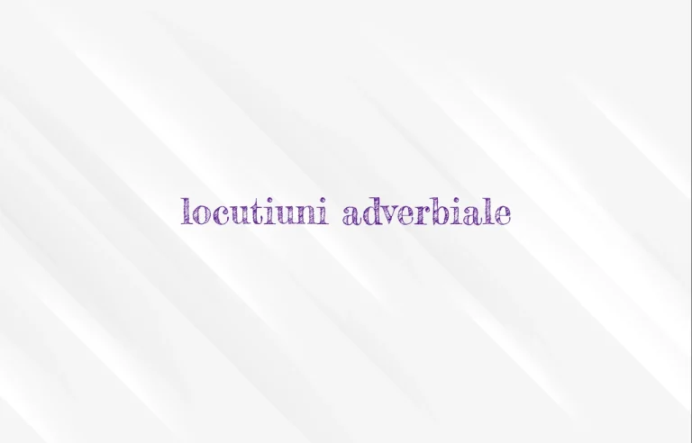 locutiuni adverbiale