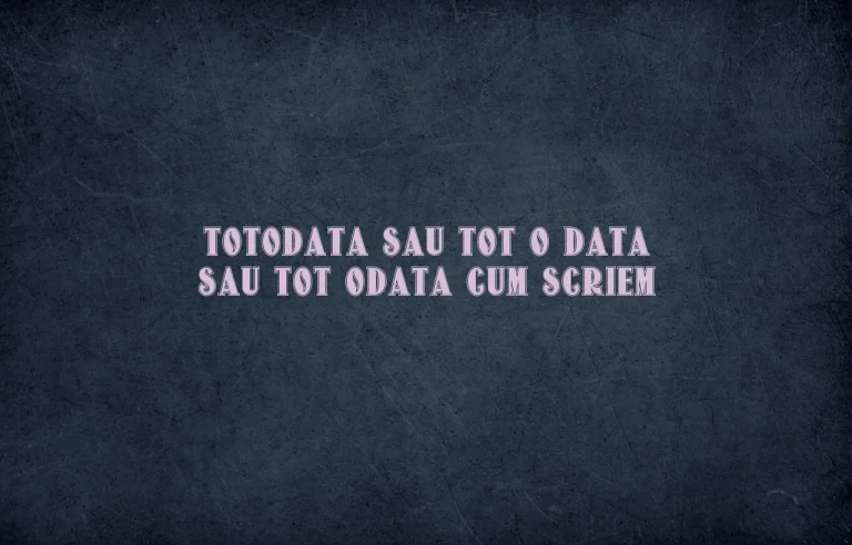 totodata sau tot o data sau tot odata cum scriem