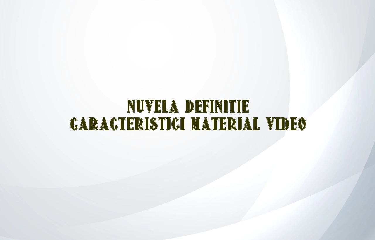 nuvela definitie caracteristici material video