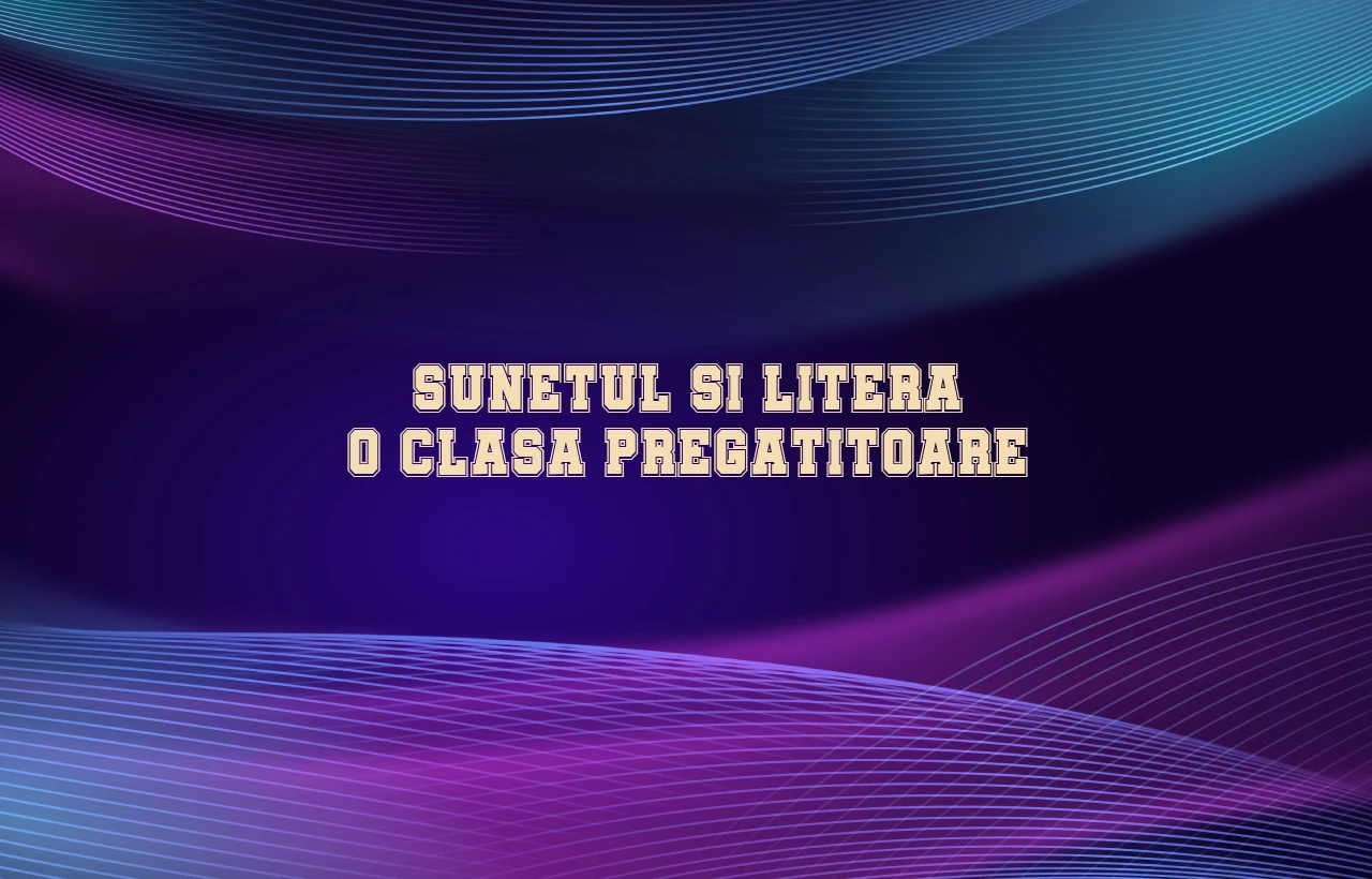 sunetul si litera o clasa pregatitoare